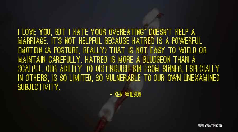 Love More Powerful Than Hate Quotes By Ken Wilson Love More Powerful Than Hate Quotes By Ken Wilson