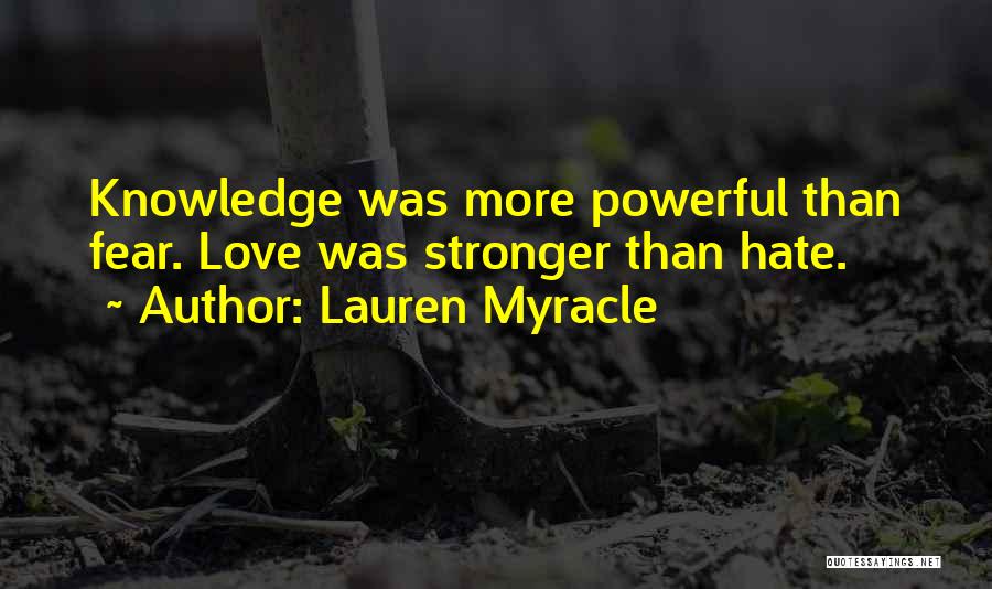 Love More Powerful Than Hate Quotes By Lauren Myracle