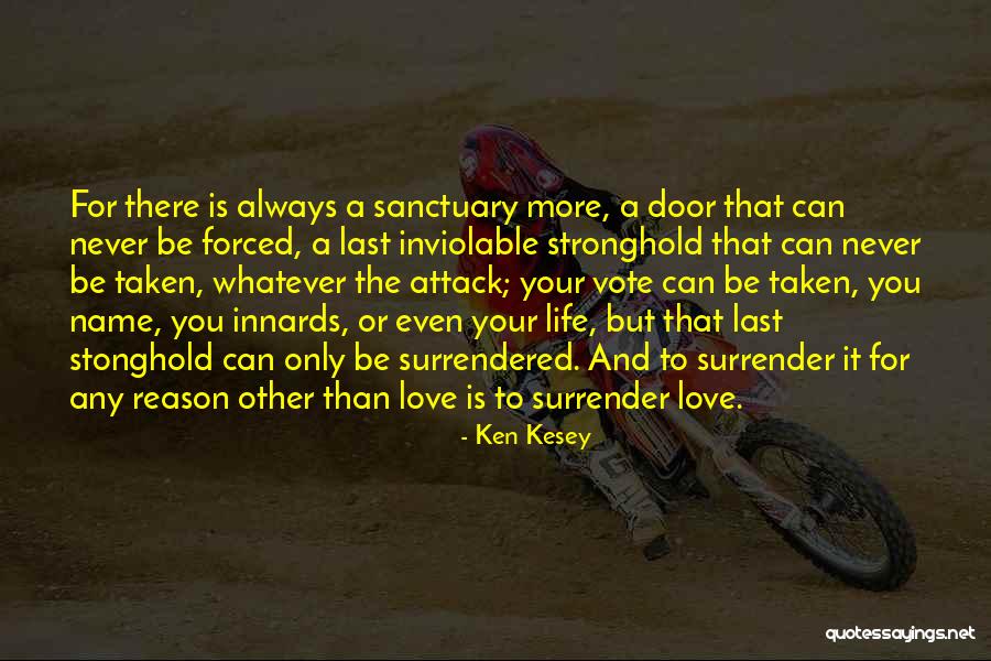 Love More Than Life Quotes By Ken Kesey