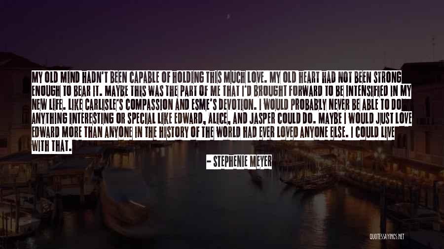 Love More Than Life Quotes By Stephenie Meyer