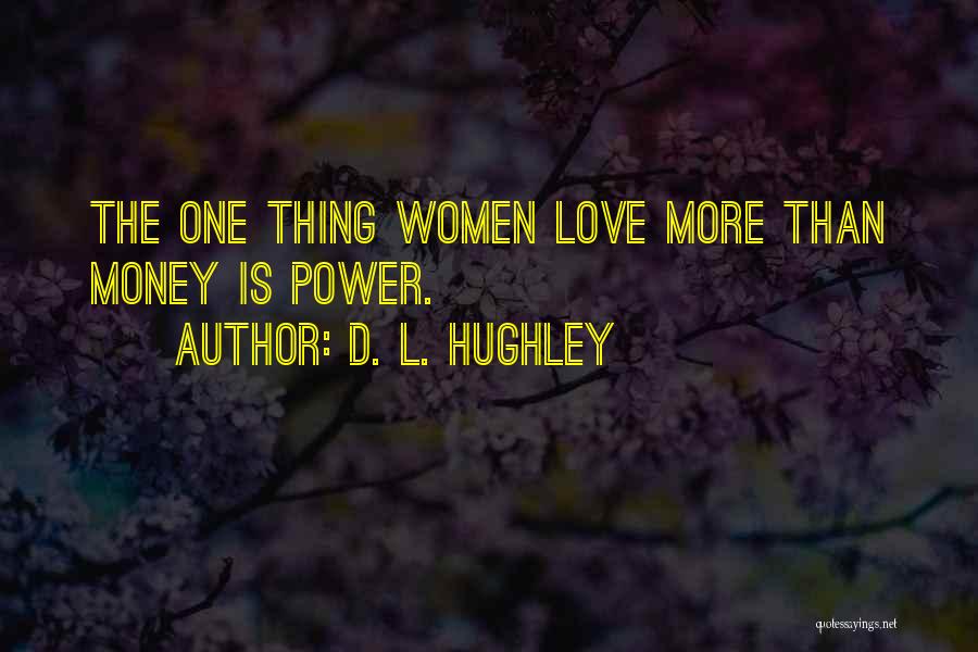 Love More Than Money Quotes By D. L. Hughley