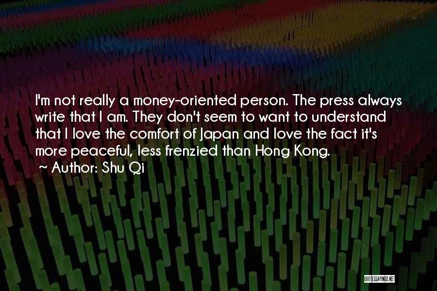 Love More Than Money Quotes By Shu Qi