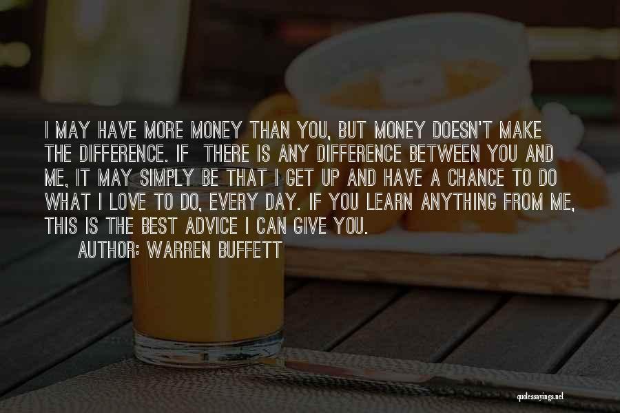 Love More Than Money Quotes By Warren Buffett