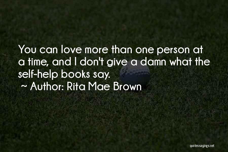 Love More Than One Person Quotes By Rita Mae Brown