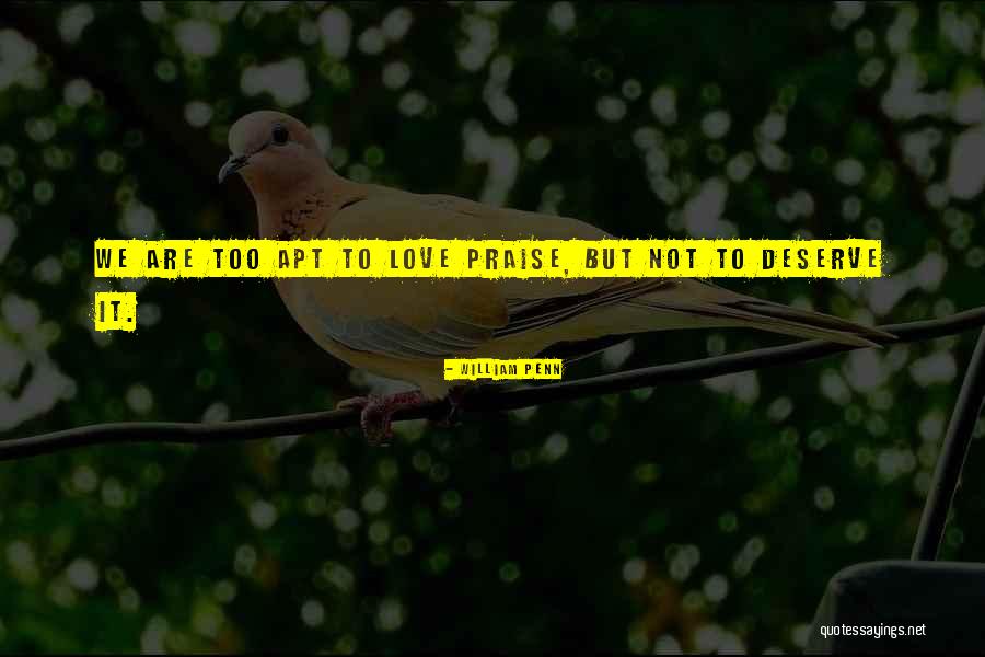 Love More Than They Deserve Quotes By William Penn