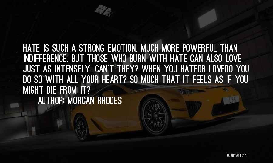 Love More Than You Hate Quotes By Morgan Rhodes