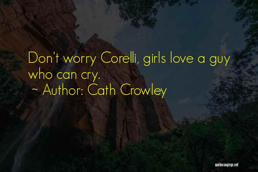 Love More Worry Less Quotes By Cath Crowley