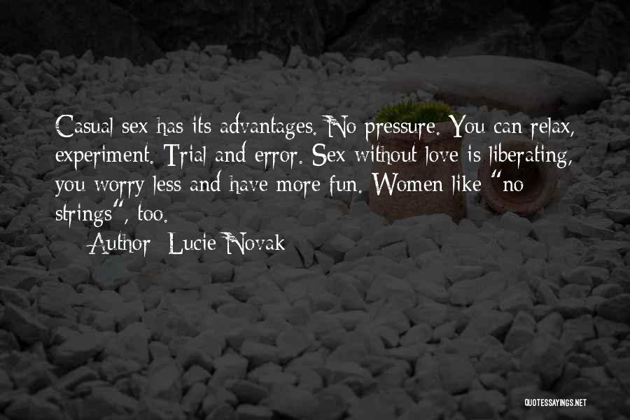 Love More Worry Less Quotes By Lucie Novak