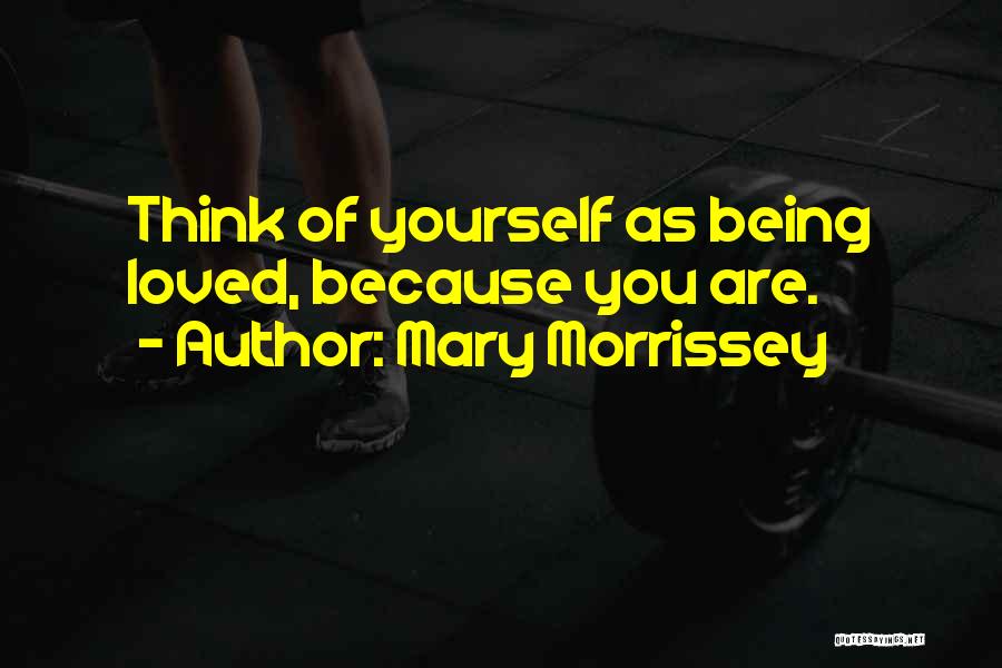 Love Morrissey Quotes By Mary Morrissey