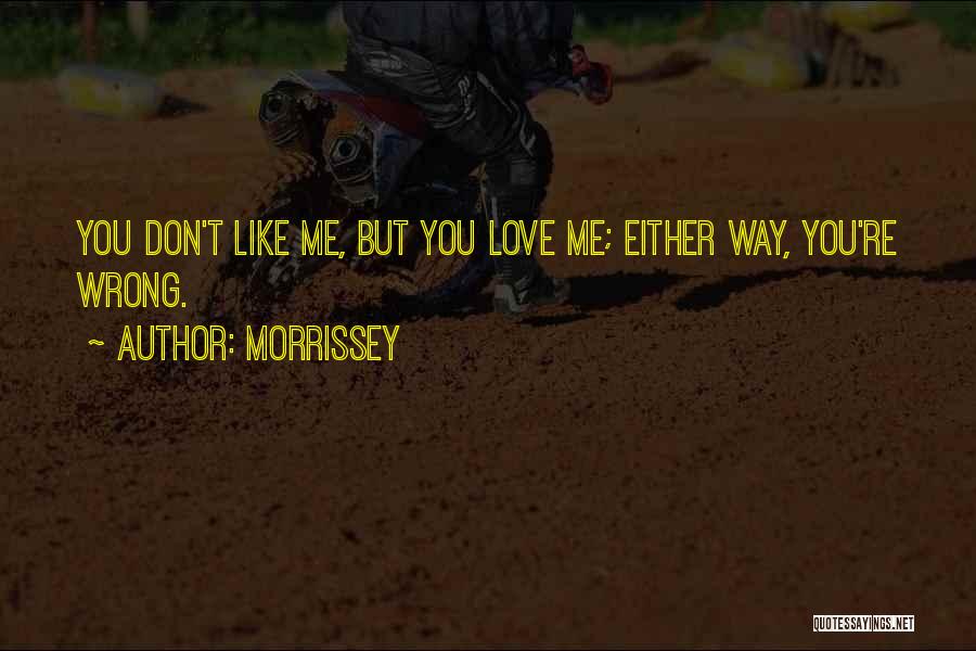 Love Morrissey Quotes By Morrissey