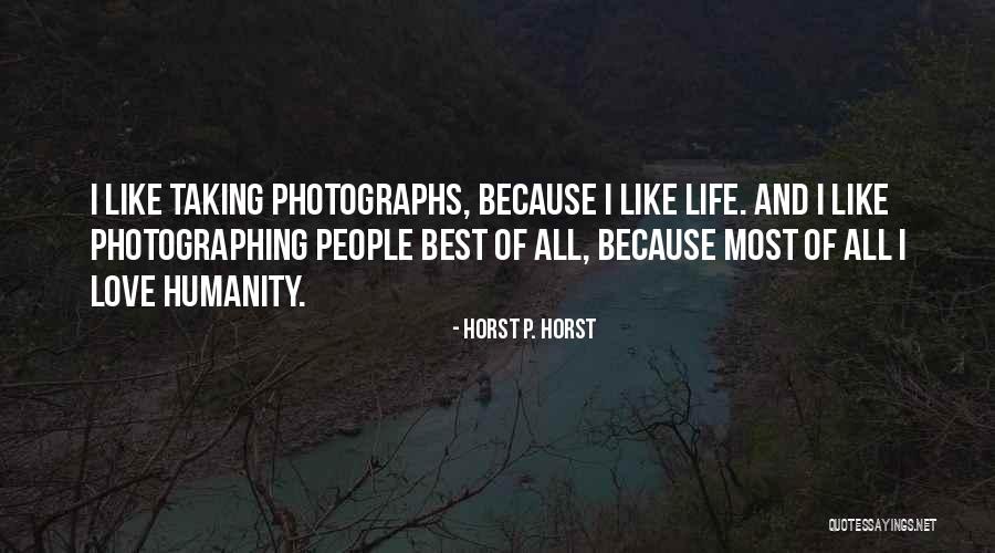 Love Most Quotes By Horst P. Horst Love Most Quotes By Horst P. Horst