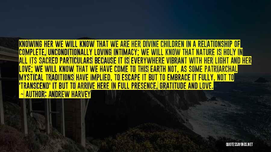 Love Mother Earth Quotes By Andrew Harvey