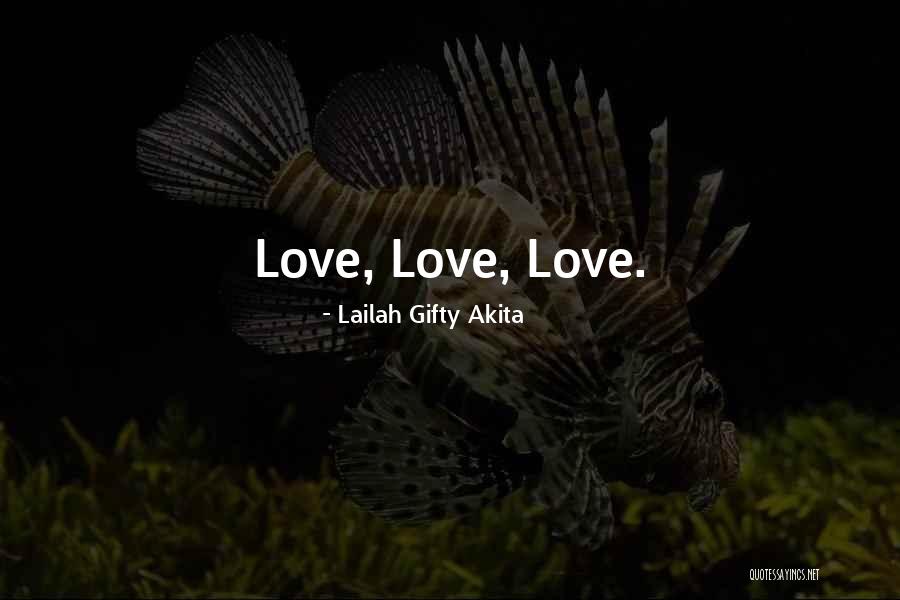 Love Motivational Quotes By Lailah Gifty Akita Love Motivational Quotes By Lailah Gifty Akita