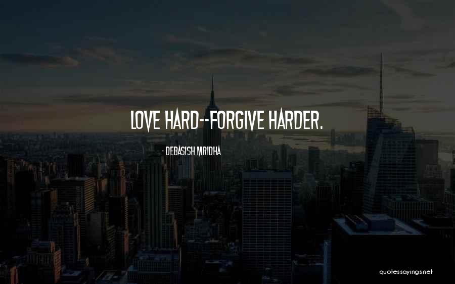 Love Motto Quotes By Debasish Mridha Love Motto Quotes By Debasish Mridha