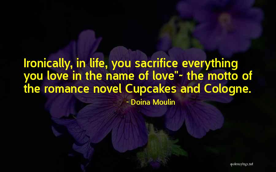 Love Motto Quotes By Doina Moulin Love Motto Quotes By Doina Moulin