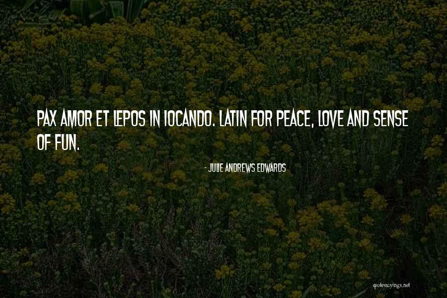 Love Motto Quotes By Julie Andrews Edwards Love Motto Quotes By Julie Andrews Edwards