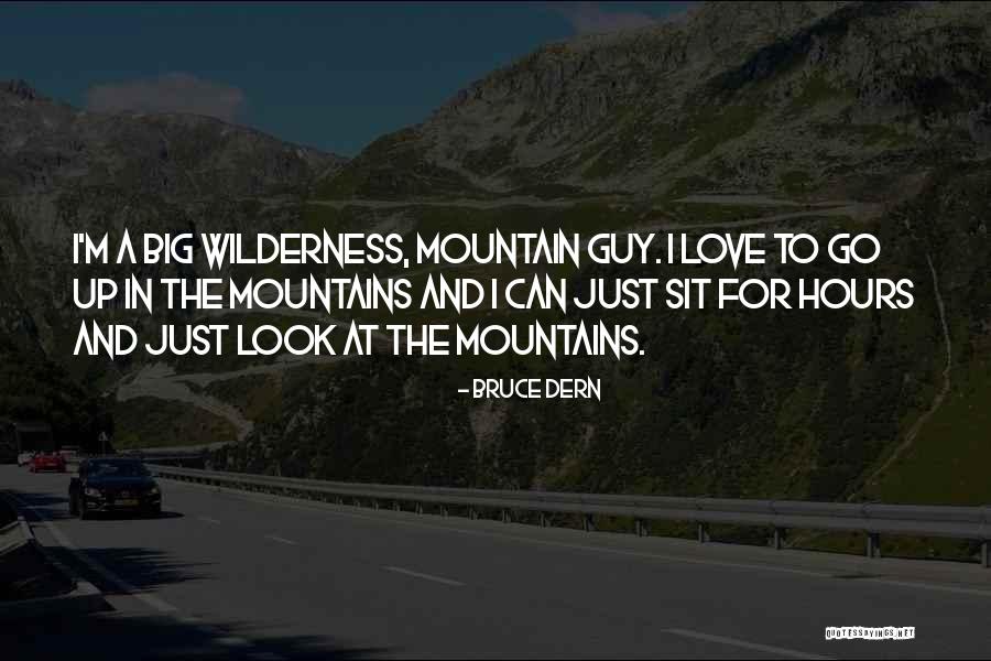 Love Mountain Quotes By Bruce Dern