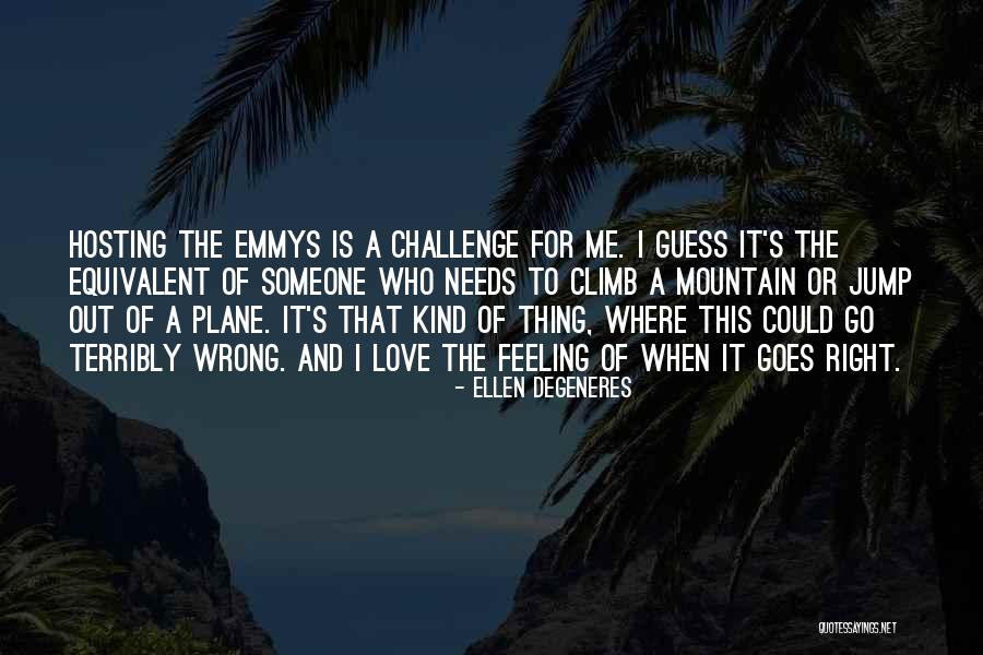 Love Mountain Quotes By Ellen DeGeneres