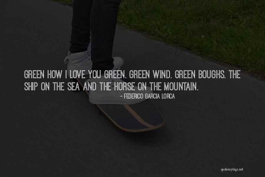 Love Mountain Quotes By Federico Garcia Lorca Love Mountain Quotes By Federico Garcia Lorca