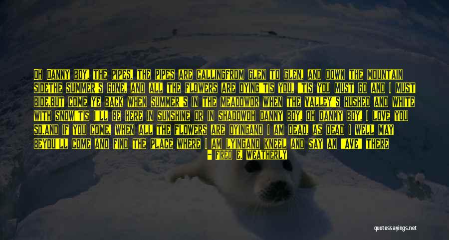 Love Mountain Quotes By Fred E. Weatherly Love Mountain Quotes By Fred E. Weatherly