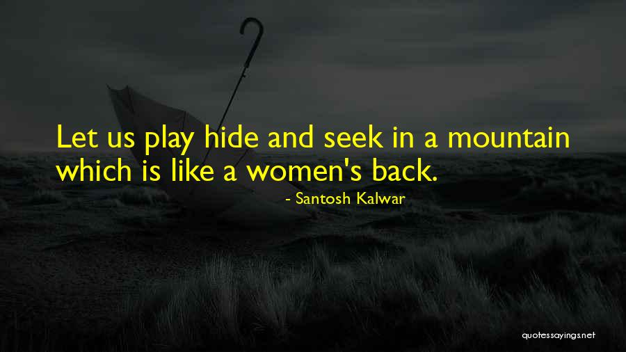 Love Mountain Quotes By Santosh Kalwar Love Mountain Quotes By Santosh Kalwar