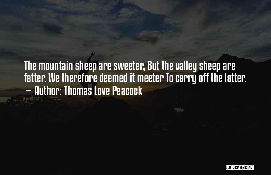 Love Mountain Quotes By Thomas Love Peacock