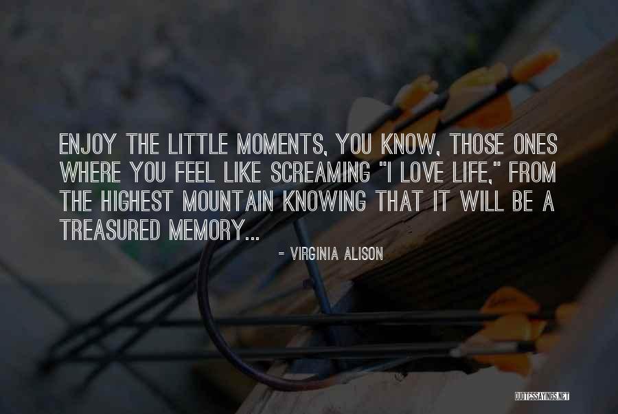 Love Mountain Quotes By Virginia Alison Love Mountain Quotes By Virginia Alison