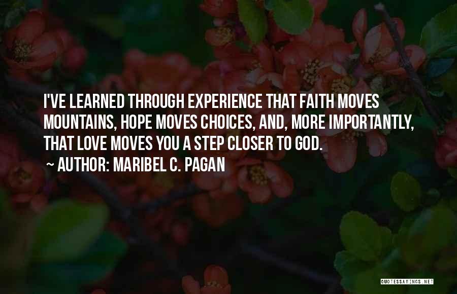 Love Moves Mountains Quotes By Maribel C. Pagan