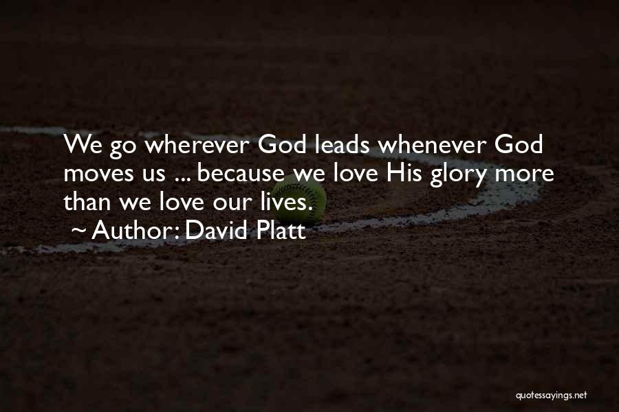 Love Moves Quotes By David Platt