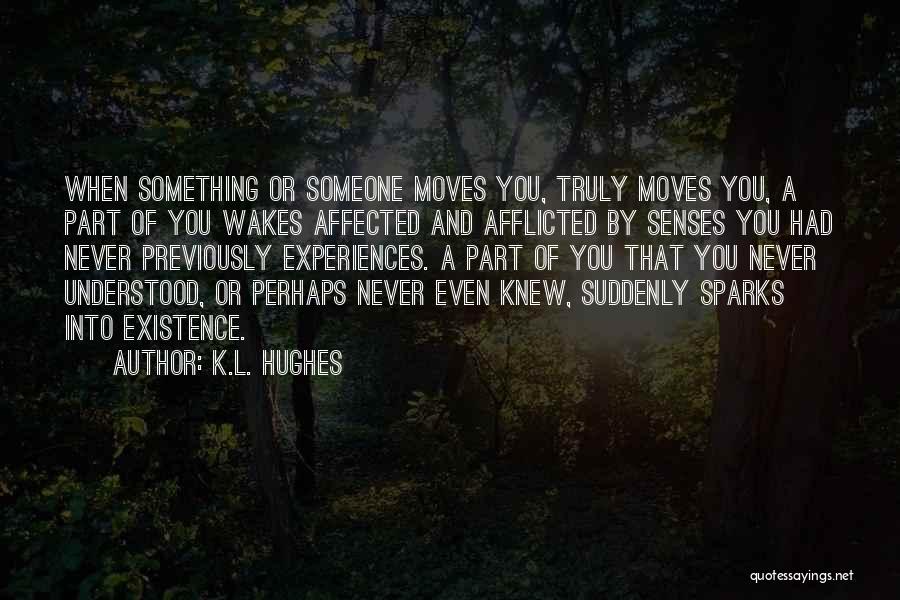 Love Moves Quotes By K.L. Hughes