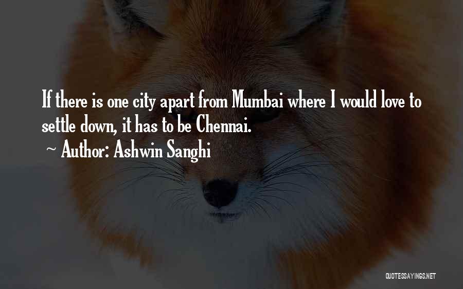 Love Mumbai Quotes By Ashwin Sanghi