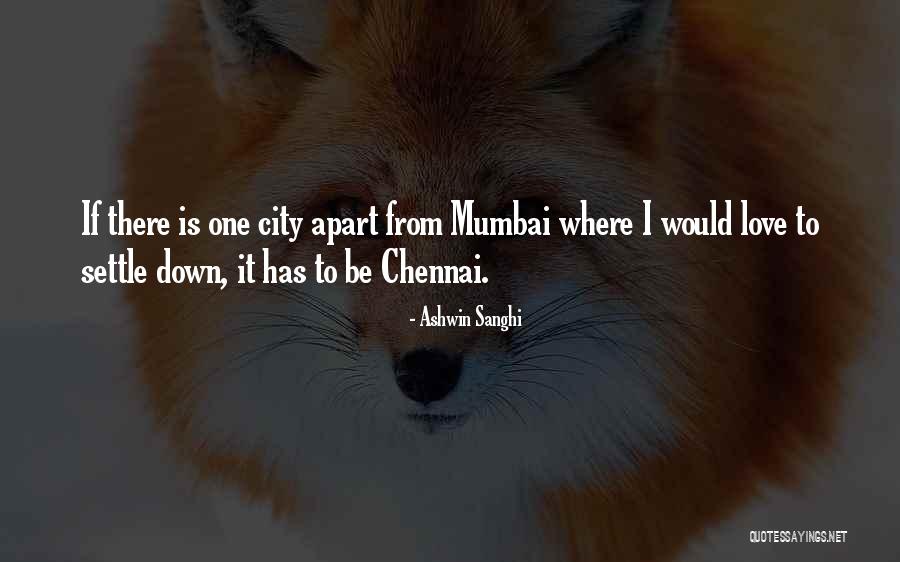 Love Mumbai Quotes By Ashwin Sanghi