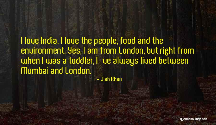 Love Mumbai Quotes By Jiah Khan