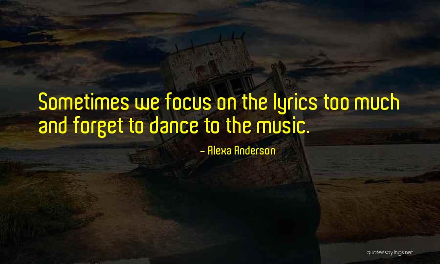 Love Music Lyrics Quotes By Alexa Anderson Love Music Lyrics Quotes By Alexa Anderson