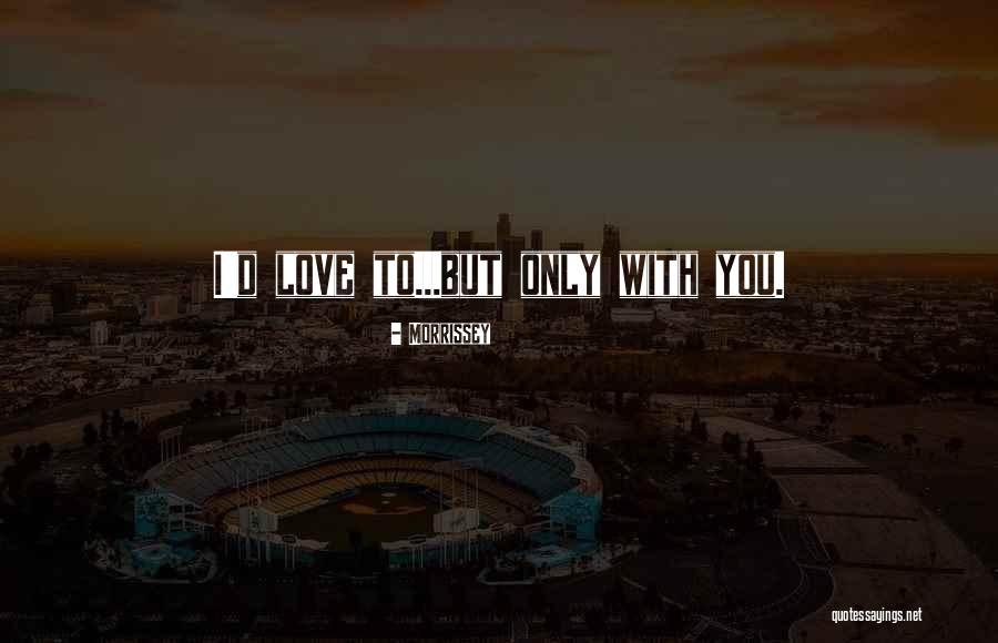 Love Music Lyrics Quotes By Morrissey Love Music Lyrics Quotes By Morrissey