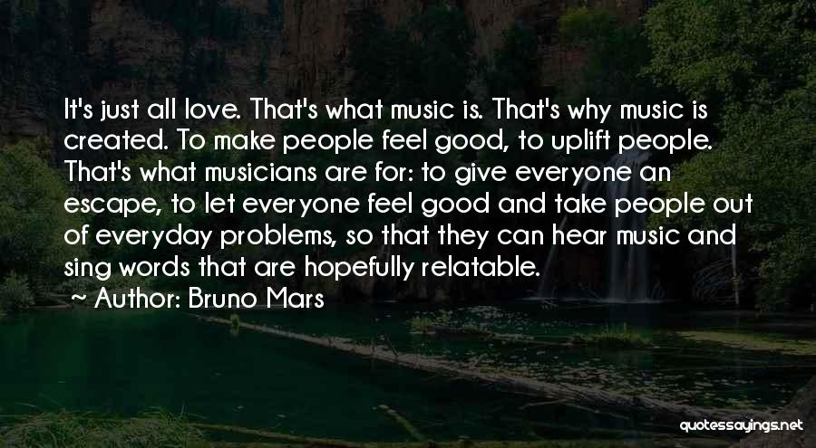 Love Musicians Quotes By Bruno Mars