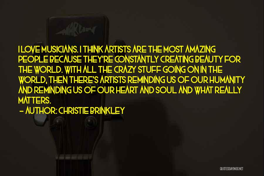 Love Musicians Quotes By Christie Brinkley