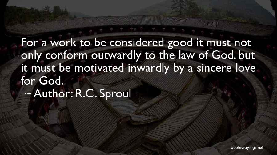 Love Must Be Sincere Quotes By R.C. Sproul