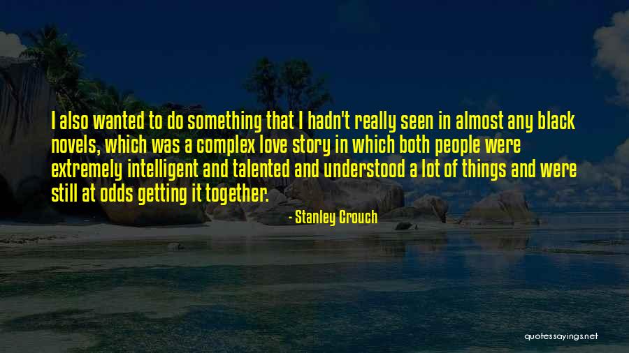 Love Mutual Understanding Tagalog Quotes By Stanley Crouch Love Mutual Understanding Tagalog Quotes By Stanley Crouch