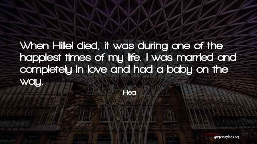 Love My Baby Quotes By Flea Love My Baby Quotes By Flea