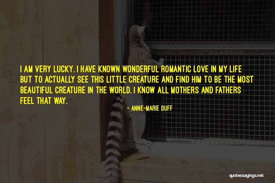 Love My Beautiful Life Quotes By Anne-Marie Duff Love My Beautiful Life Quotes By Anne-Marie Duff