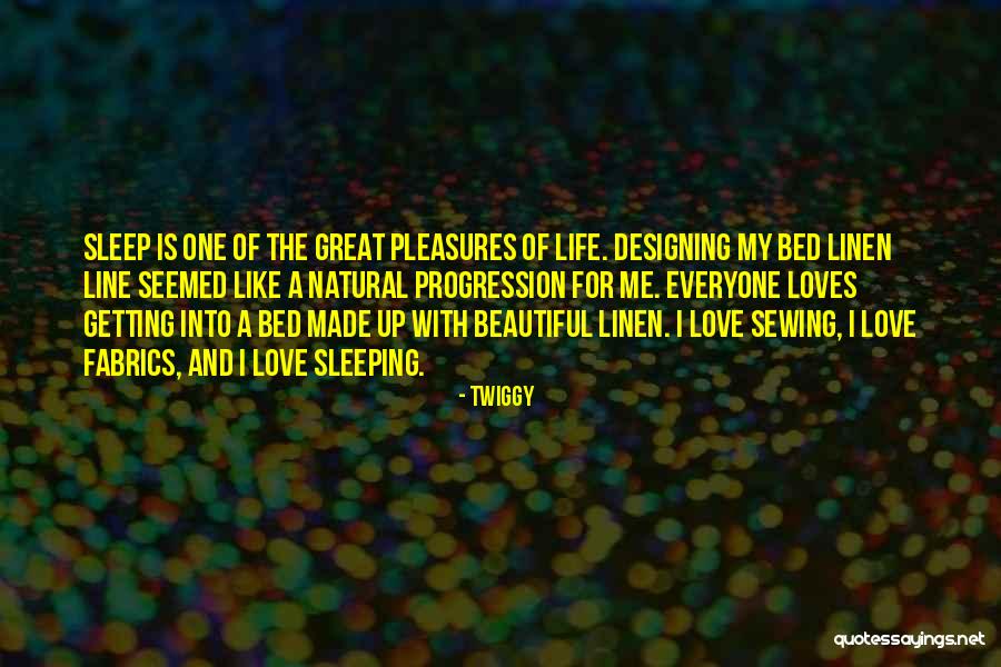 Love My Beautiful Life Quotes By Twiggy Love My Beautiful Life Quotes By Twiggy