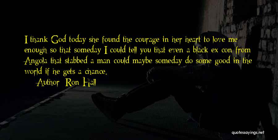 Love My Black Man Quotes By Ron Hall