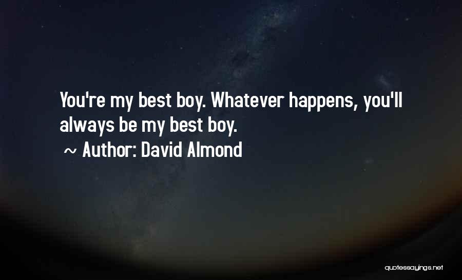 Love My Boy Quotes By David Almond