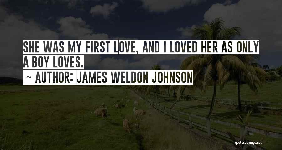 Love My Boy Quotes By James Weldon Johnson