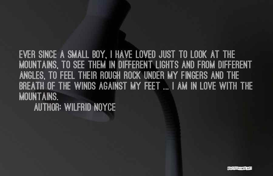 Love My Boy Quotes By Wilfrid Noyce
