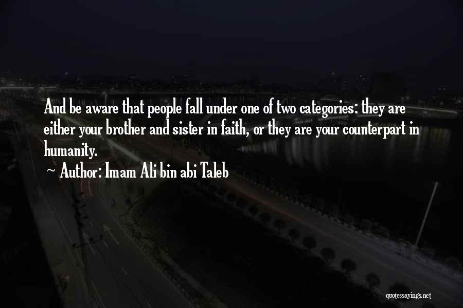 Love My Brother And Sister Quotes By Imam Ali Bin Abi Taleb Love My Brother And Sister Quotes By Imam Ali Bin Abi Taleb