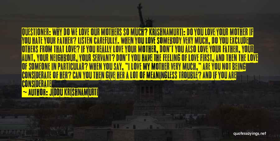 Love My Brother And Sister Quotes By Jiddu Krishnamurti Love My Brother And Sister Quotes By Jiddu Krishnamurti