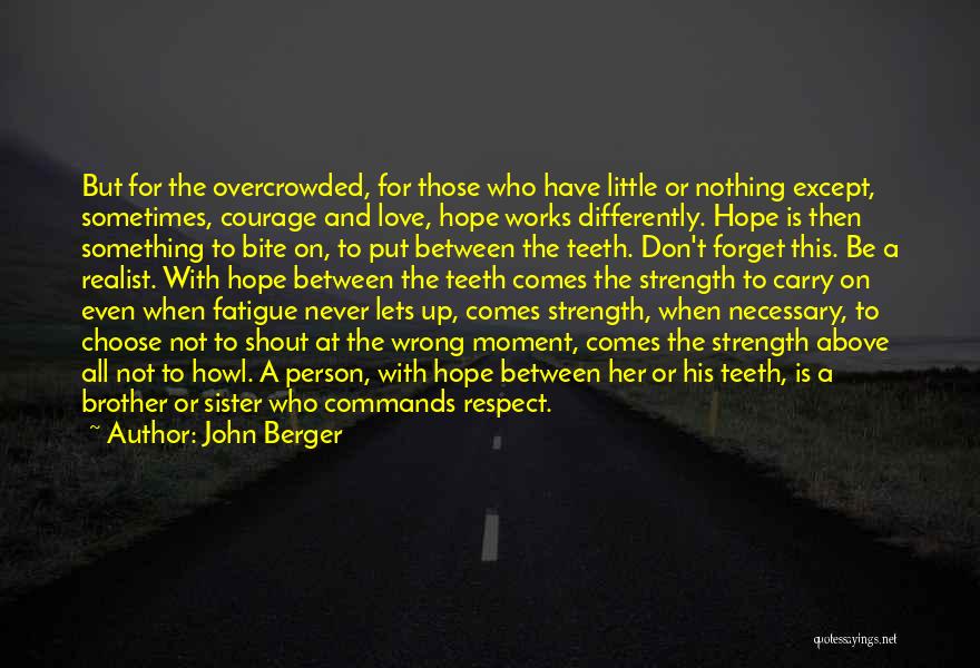 Love My Brother And Sister Quotes By John Berger Love My Brother And Sister Quotes By John Berger