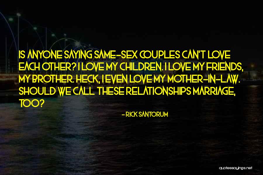 Love My Brother In Law Quotes By Rick Santorum